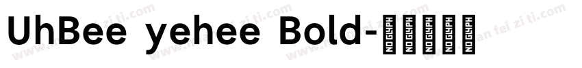 UhBee yehee Bold字体转换